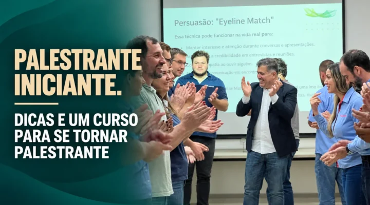 Palestrante Iniciante. Dicas e um Curso Para se Tornar Palestrante