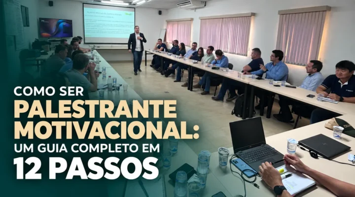 Como Ser Palestrante Motivacional: um guia completo em 12 passos