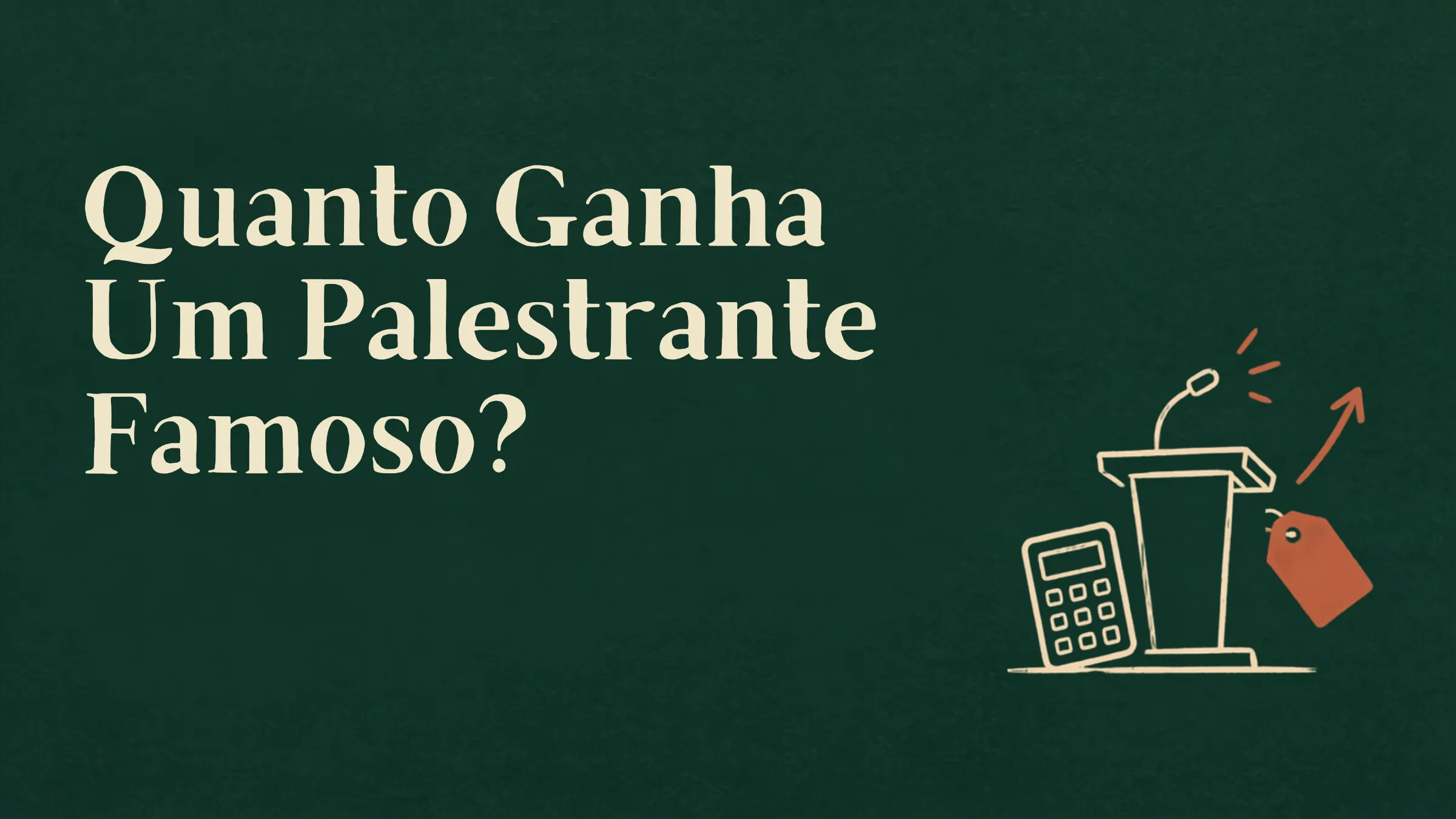 Quanto Ganha Um Palestrante Famoso?