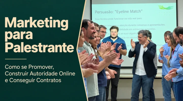 Marketing para Palestrante: Como se Promover, Construir Autoridade Online e Conseguir Contratos em 2026