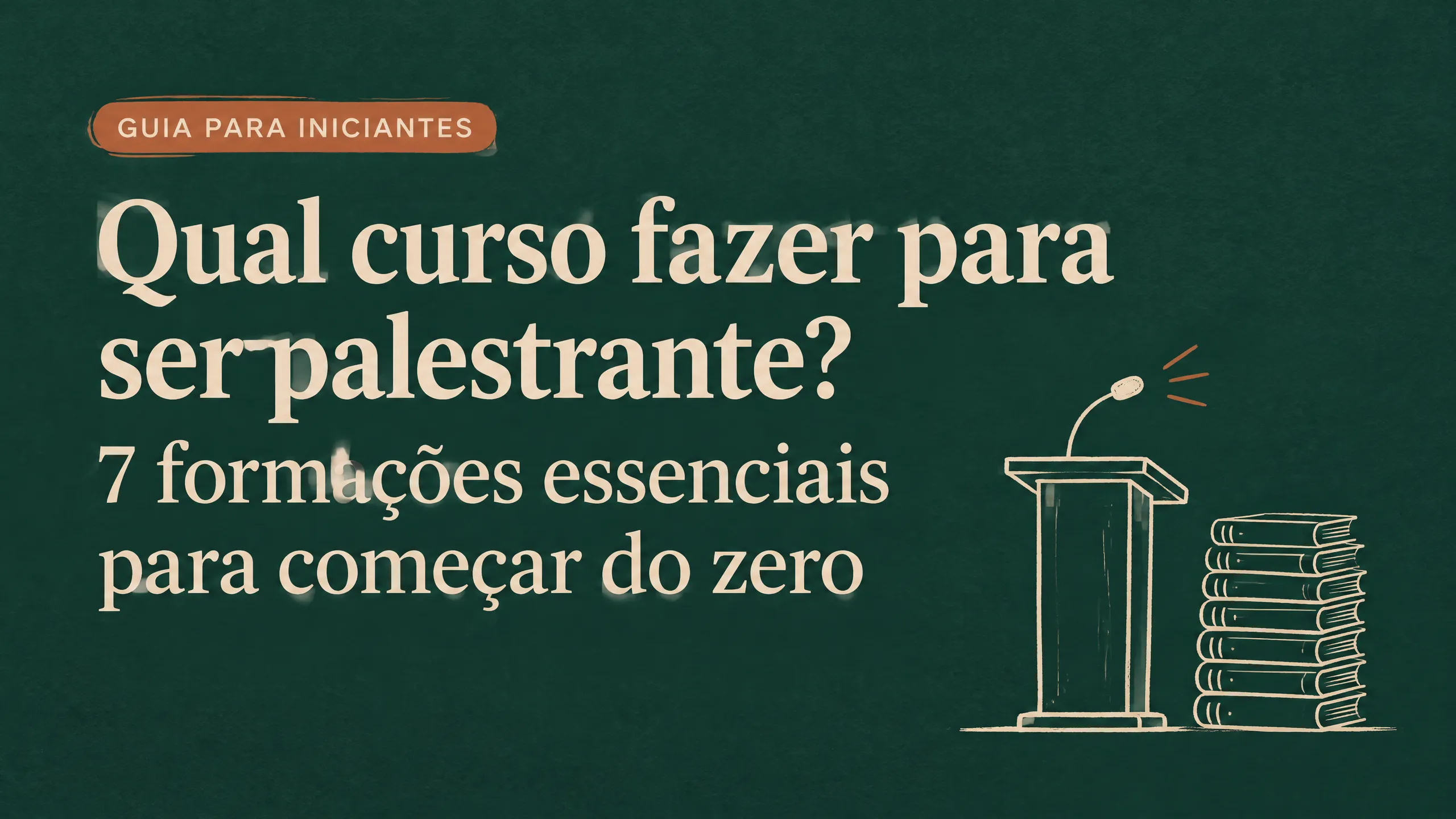 Qual curso fazer para ser palestrante? 7 formações essenciais para começar do zero